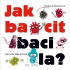 Jak bacit bacila?