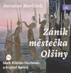 Zánik městečka Olšiny - CDmp3 (Čte Mark Kristián Hochman a Kryštof Bartoš)