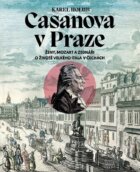 Casanova v Praze - Ženy, Mozart a zednáři, O životě velkého Itala v Čechách