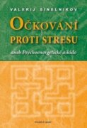 Očkování proti stresu aneb Psychoenergetické aikido