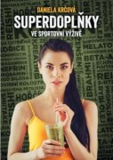 Superdoplňky ve sportovní výživě