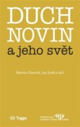 Duch novin a jeho svět - Kapitoly z dějin českého myšlení o médiích 1918-1938 (III.)