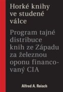 Horké knihy ve studené válce - Program tajné distribuce knih ze Západu za železnou oponu financovaný