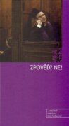 Zpověď? Ne! - nechci! neumím! nezvládnu to!
