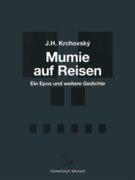 Mumie auf Reisen / Mumie na cestách - Ein Epos und weitere Gedichte / Epos a další básně