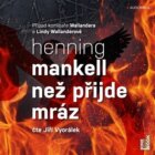 Než přijde mráz - Případ komisaře Wallandera a Lindy Wallanderové 11 (CD)