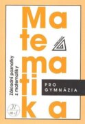 Matematika pro gymnázia - Základní poznatky z matematiky