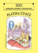 Platina útočí! - 300 nejlepších anekdot o blondýnách