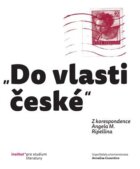"Do vlasti české" - Z korespondence Angela M. Ripellina