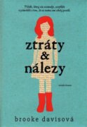 Ztráty a nálezy - Příběh, který vás rozesměje, rozpláče a přesvědčí o tom, že na změnu není nikdy po