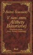V tieni smrti Alžbety Bátoriovej (e-kniha)