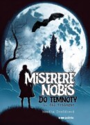 Miserere nobis - Do temnoty