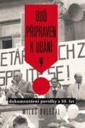 Buď připraven k udání - Dokumentární povídky z 50. let