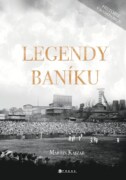 Legendy Baníku - Historie v rozhovorech a fotografiích