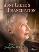 Aunt Crete's Emancipation (e-kniha)