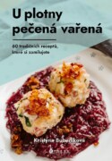 U plotny pečená vařená - 60 tradičních receptů, které si zamilujete
