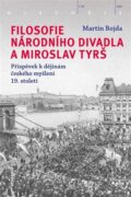 Filosofie Národního divadla a Miroslav Tyrš - Příspěvek k dějinám českého myšlení 19. století