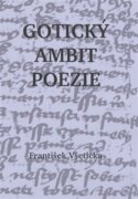 Gotický ambit poezie - O kompoziční poetice české poezie 14. století