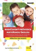 Rodičovský průvodce mateřskou školou - aneb Praktické náměty a tipy, jak rozvíjet dítě a usnadnit mu