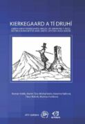 Kierkegaard a tí druhí: Søren Aabye Kierkegaard, Miguel de Unamuno y Jugo, Dietrich Bonhoeffer, Karl