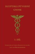 Egyptská původní gnose 3.díl - Komentáře ke Corpus Hermeticum