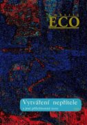 Vytváření nepřítele - a jiné příležitostné texty