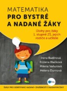Matematika pro bystré a nadané žáky - Úlohy z matematiky pro bystré a nadané děti prvního stupně ZŠ,