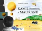 Kamil - malíř snů - Vaškovy dobrodružné výpravy do obrazů malíře Kamila Lhotáka