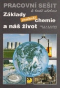 Základy praktické chemie a náš život Pracovní sešit k řadě učebnic