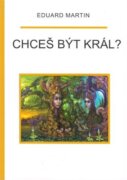 Chceš být král?
