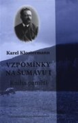 Vzpomínky na Šumavu I. - Kniha pamětí