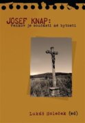 Josef Knap - Venkov je součástí mé bytosti