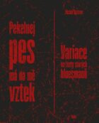 Pekelnej pes má na mne vztek