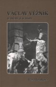 Václav Věžník - O něm a s ním