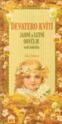 Devatero kvítí - Jarní a letní obyčeje naší babičk