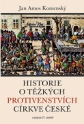Historie o těžkých protivenstvích církve české