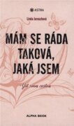Mám se ráda taková, jaká jsem - Jít svou vlastní cestou