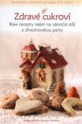 Zdravé cukroví - Raw recepty nejen na vánoční stůl a silvestrovskou party