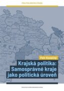 Krajská politika - Samosprávné kraje jako politická úroveň