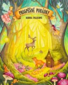 Prospěšné pohádky - pro děti s odvahou tvořit (svůj) svět