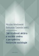 Jak studovat aktéra a sociální změnu z perspektivy historické sociologie (e-kniha)