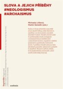 Slova a jejich příběhy - #neologismus #archaismus