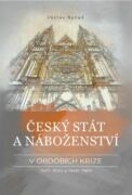 Český stát a náboženství v obdobích krize 1547–1620 a 1948–1989 (e-kniha)