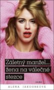 Záletný manžel... žena na válečné stezce