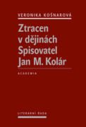 Ztracen v dějinách Spisovatel Jan M. Kolár