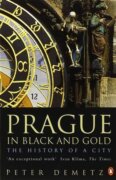 Prague In Black And Gold: The History Of A City