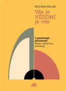 Vše je VĚDOMÍ je vše - O psychologii přítomnosti (Eseje, rozhovory, aforismy)
