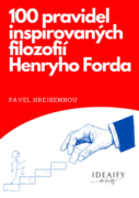100 pravidel inspirovaných filozofií Henryho Forda (e-kniha)