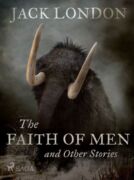 The Faith of Men and Other Stories (e-kniha)