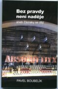 Bez pravdy není naděje - aneb Zázraky se dějí